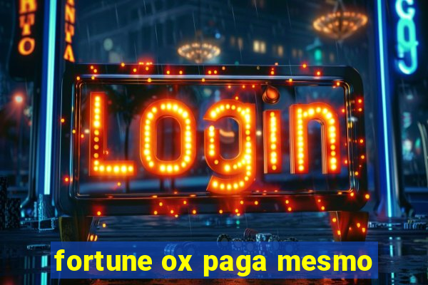 fortune ox paga mesmo